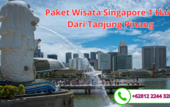 Paket Wisata Singapore 1 Hari Dari Tanjung Pinang
